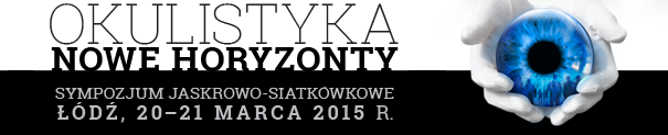 Okulistyka Nowe Horyzonty Sympozjum Jaskrowo-Siatkówkowe