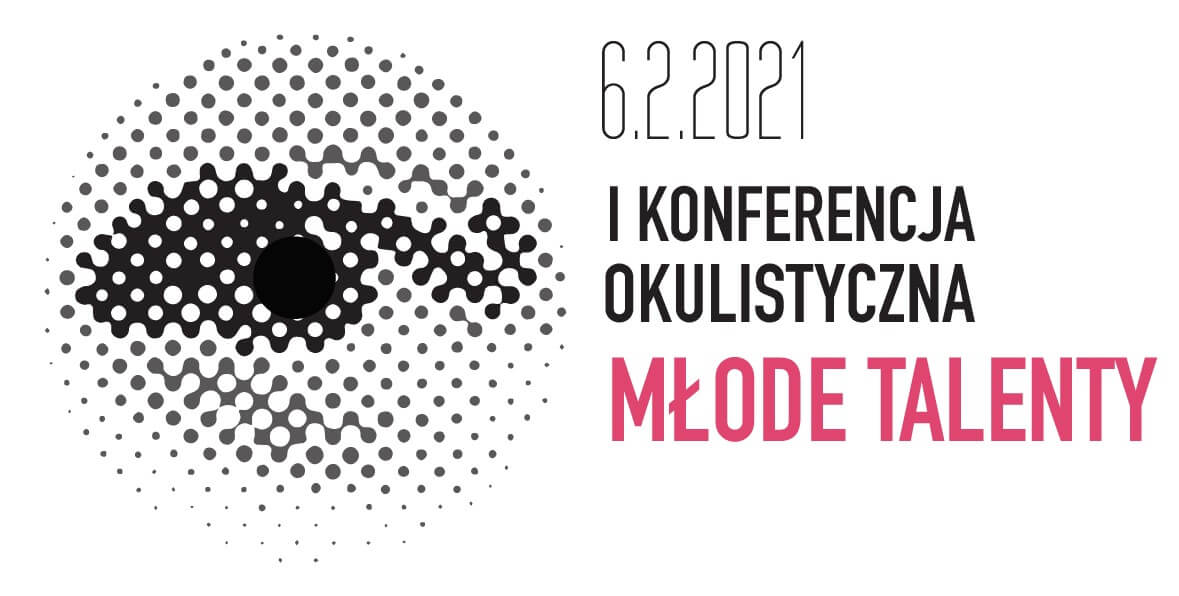 I Konferencja Okulistyczna MŁODE TALENTY