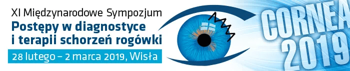 XI Międzynarodowe Sympozjum Postępy w diagnostyce i terapii schorzeń rogówki, Cornea 2019