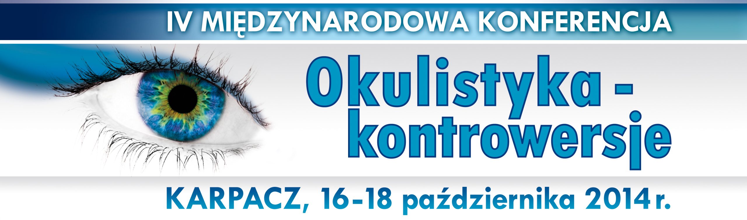 IV Międzynarodowa Konferencja Okulistyka-Kontrowersje