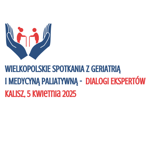 Wielkopolskie spotkanie z geriatrią i medycyną paliatywną – dialogi ekspertów
